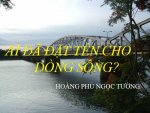 phan-tich-net-doc-dao-con-song-viet-nam-qua-bai-ai-da-dat-ten-cho-dong-song-va-bai-song-da.jpg