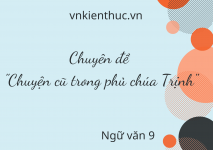 Chuyên đề Chuyện cũ trong phủ chúa Trịnh - vnkienthuc.com.png